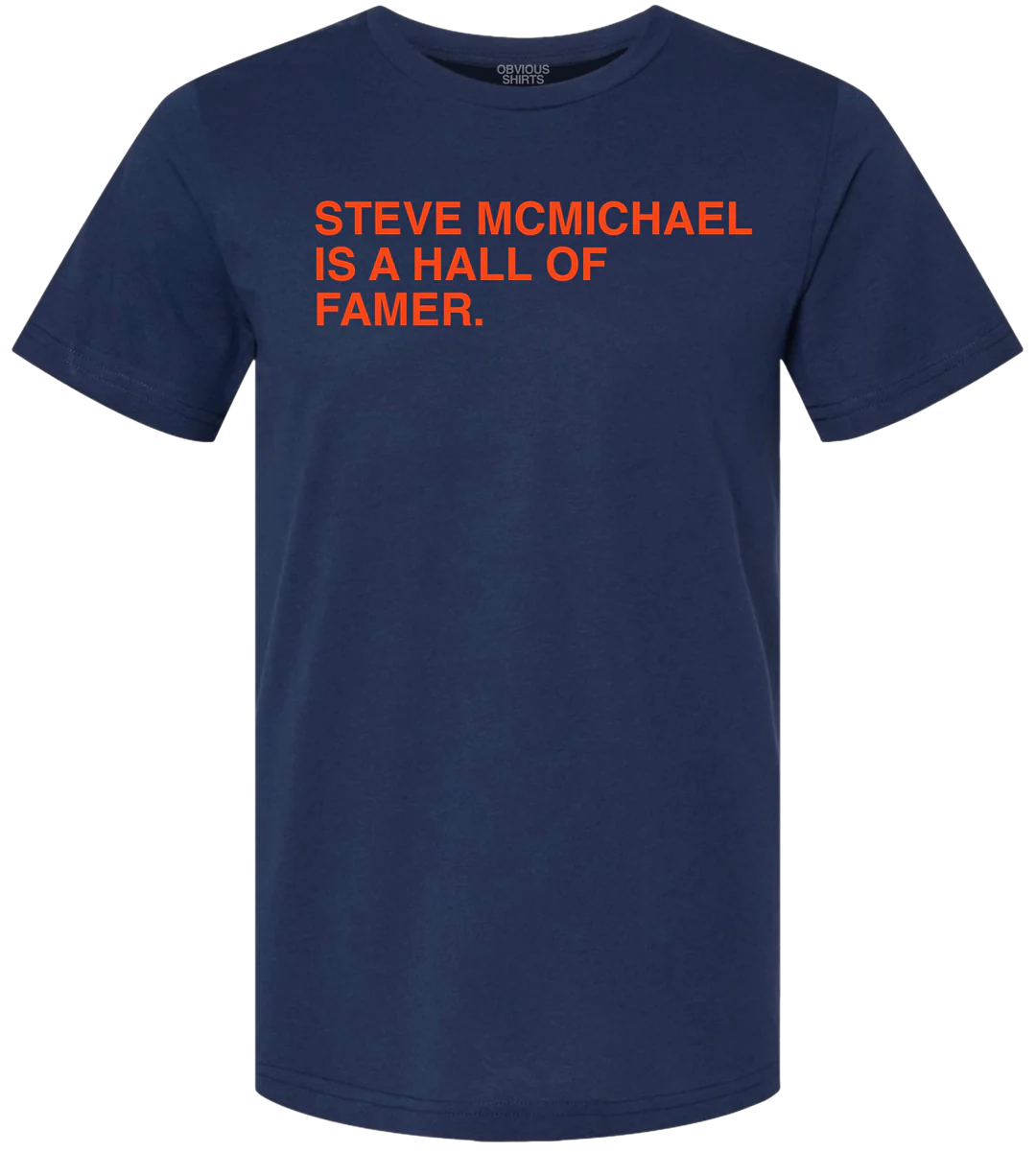 Men's Steve McMichael Is A Hall Of Famer Obvious Shirts Navy Tee - Pro Jersey Sports