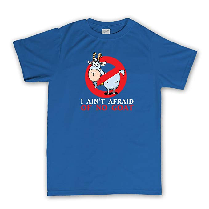 Men's  "I Ain't Afraid Of No Goat" T-Shirt