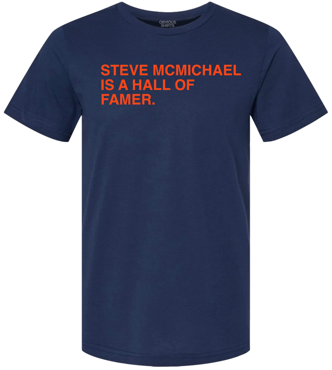 Men's Steve McMichael Is A Hall Of Famer Obvious Shirts Navy Tee