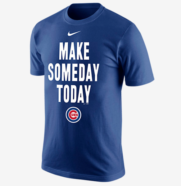 Men's Chicago Cubs Make Someday Today Short Sleeve Nike Tee