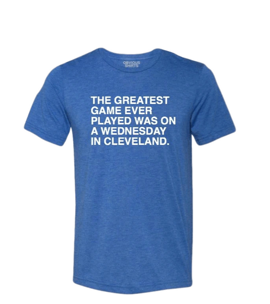 Men's Obvious Shirts Chicago Cubs "The Greatest Game Ever Played Was On A Wednesday In Cleveland." Tee