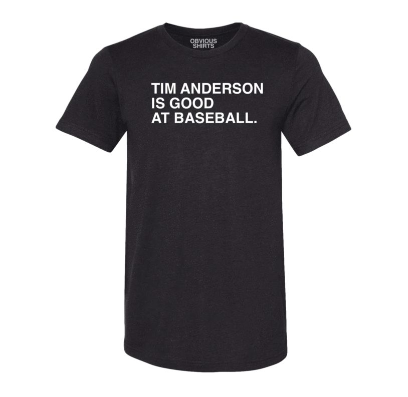 Men's Obvious Shirts Chicago White Sox "Tim Anderson Is Good At Baseball." Tee